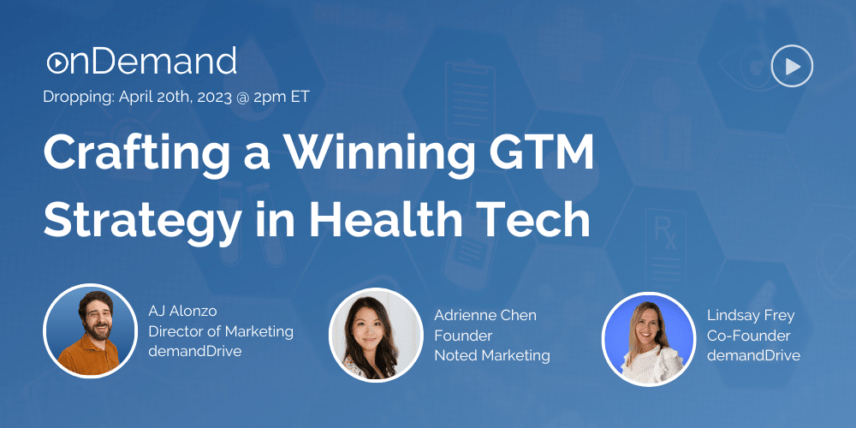 Webinar on crafting a winning GTM strategy in health tech, with AJ Alonzo, Adrienne Chen, and Lindsay Frey